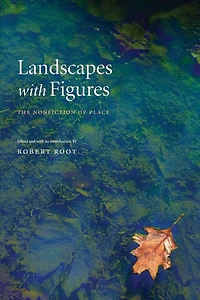 Landscapes with Figures: The Nonfiction of Place