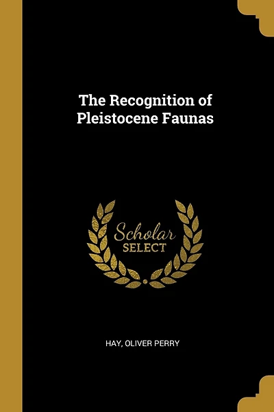 The Recognition of Pleistocene Faunas