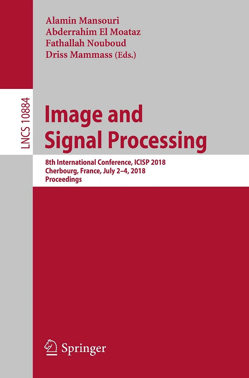 Image And Signal Processing: 8th International Conference, Icisp 2018, Cherbourg, France, July 2-4, Proceedings