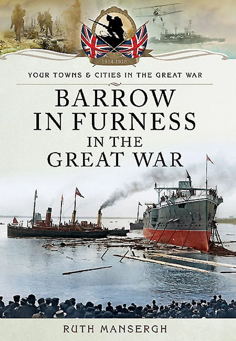 Barrow-in-Furness the Great War
