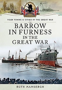 Barrow-in-Furness the Great War