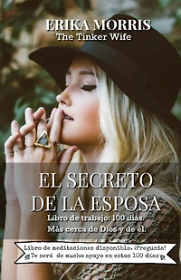 El secreto de la Esposa: Libro de trabajo: 100 dias. Mas cerca de Dios y de el.