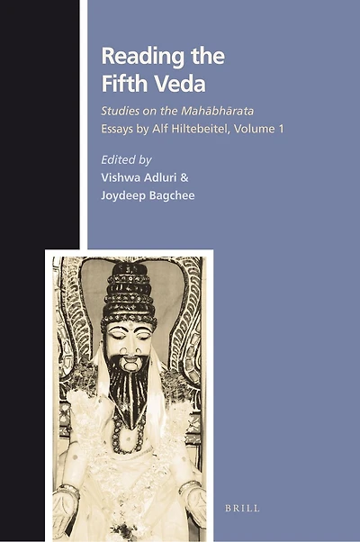 Reading the Fifth Veda: Studies on the Mahābhārata - Essays by Alf Hiltebeitel, Volume 1