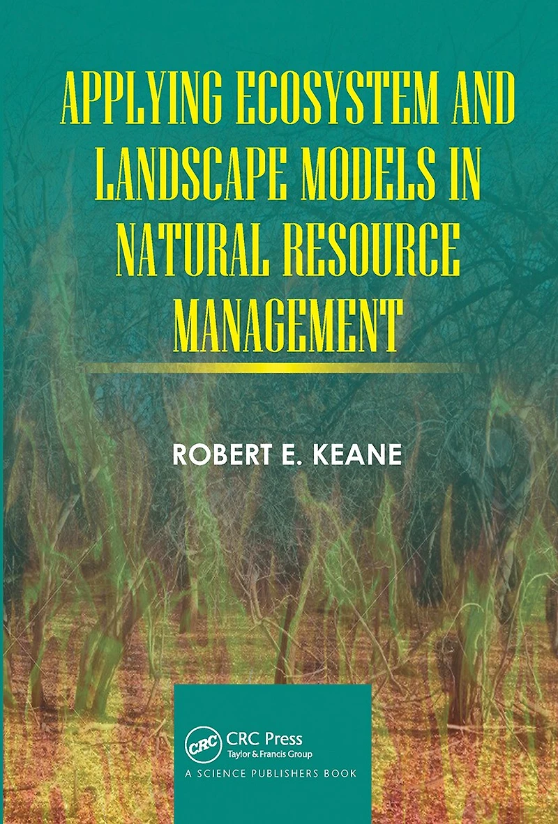Applying Ecosystem and Landscape Models Natural Resource Management