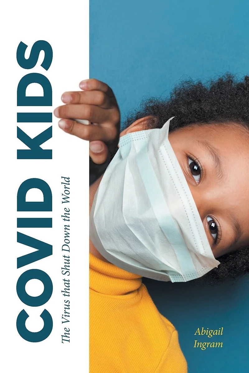 Covid Kids: the Virus that Shut Down World