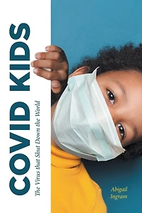 Covid Kids: the Virus that Shut Down World