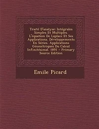 TraitT D'analyse: IntTgrales Simples Et Multiples. L'Tquation De Laplace Et Ses Applications. DTveloppements En STrie