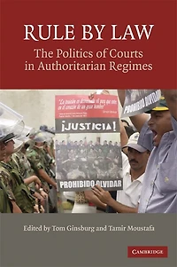 Rule by Law: The Politics of Courts Authoritarian Regimes