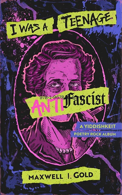 I Was a Teenage Antifascist: A Yiddishkeit Poetry Rock Album