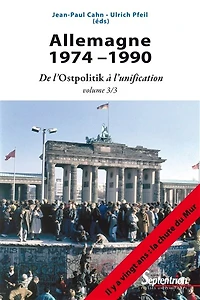 Allemagne 1974-1990: De l’Ostpolitik à l’unification. Volume 3/3