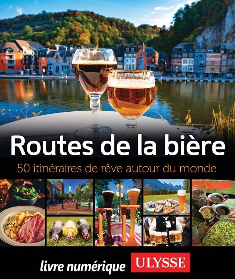Routes de la bière: 50 itinéraires rêve autour du monde