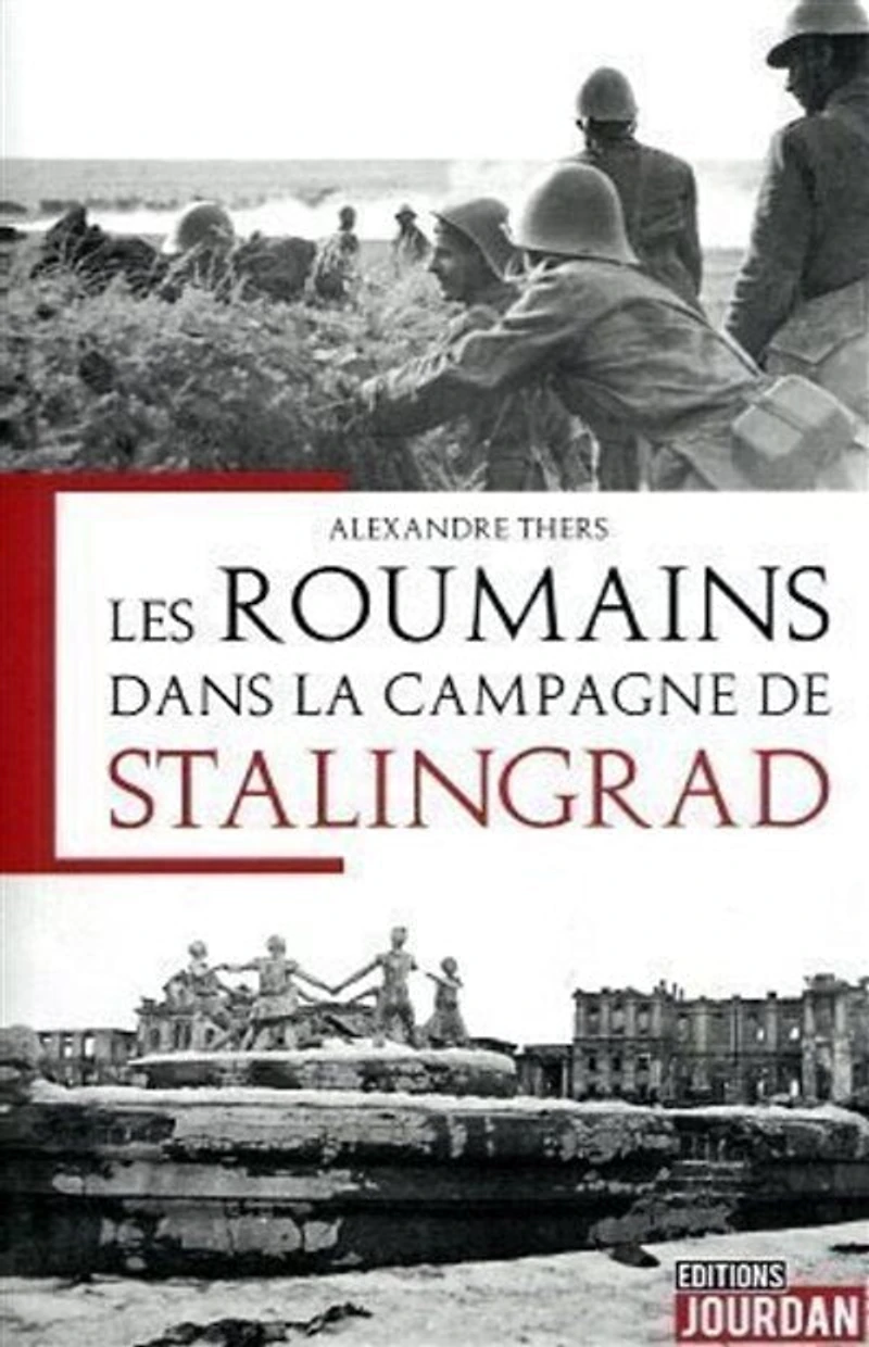 Les Roumains dans la campagne de Stalingrad: juillet 1942-février 1943
