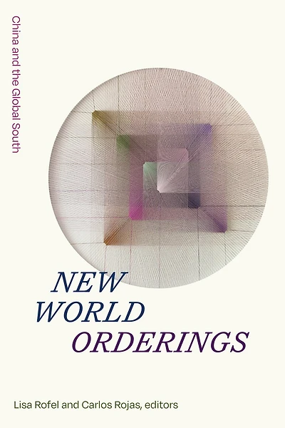 New World Orderings: China and the Global South
