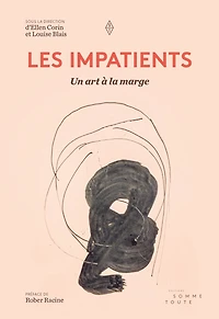 Les impatients: un art à la marge