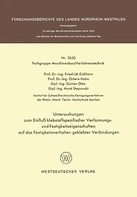 Untersuchungen zum Einfluß klebstoffspezifischer Verformungs- und Festigkeitseigenschaften auf das Festigkeitsverhalten geklebter Verbindungen