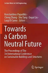 Towards a Carbon Neutral Future: The Proceedings of The 3rd International Conference on Sustainable Buildings and Structures