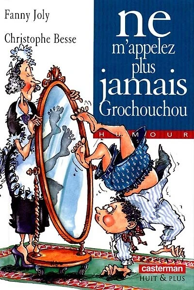 Ne m'appelez plus jamais grochouchou