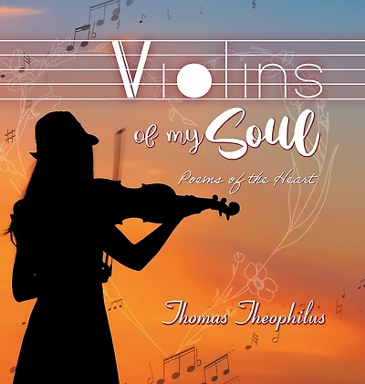 Violins of My Soul: Poems of the heart