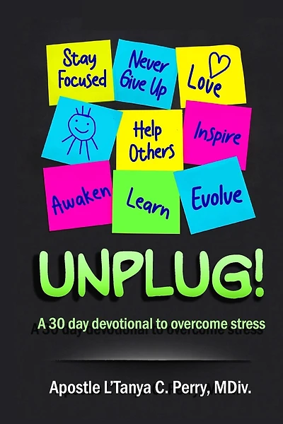 Unplug!: A 30-Day Devotional to Overcome Stress