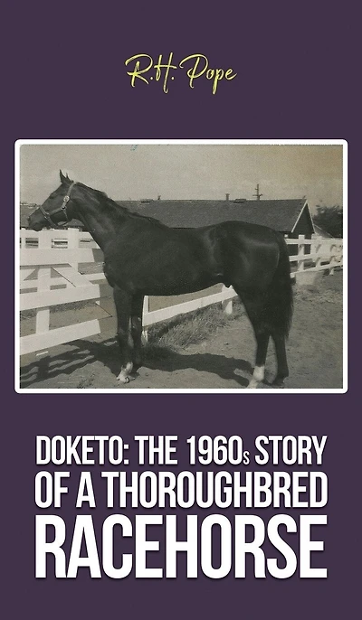 Doketo: The 1960s Story of a Thoroughbred Racehorse