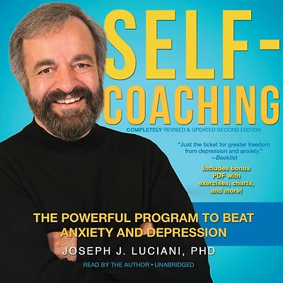 Self-Coaching, Completely Revised And Updated Second Edition: The Powerful Program To Beat Anxiety Depression