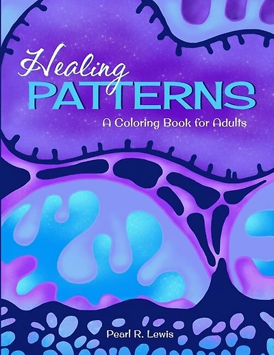 Healing Patterns: A Coloring Book for Adults