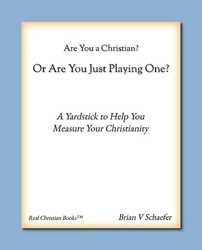 Are You a Christian or Are You Just Playing One?