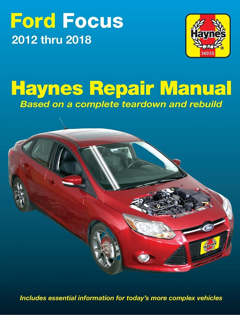 Ford Focus 2012 Thru 2018 Haynes Repair Manual: 2012 Thru 2014 - Based On A Complete Teardown And Rebuild