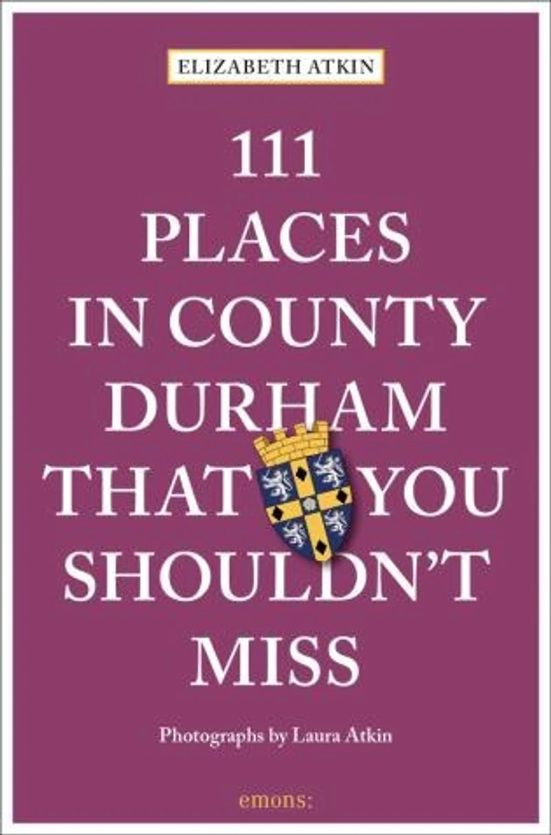 111 Places In County Durham That You Shouldn't Miss