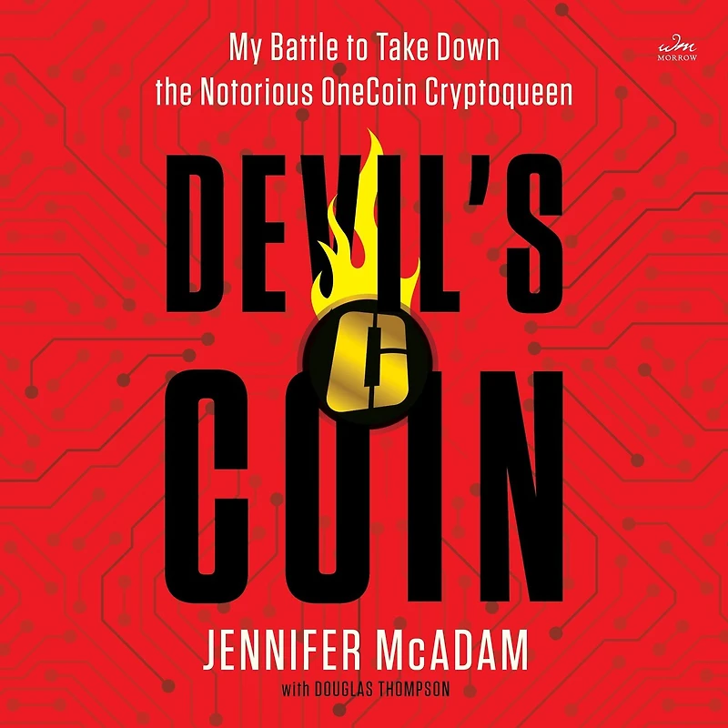 Devil's Coin: My Battle to Take Down the Notorious OneCoin Cryptoqueen
