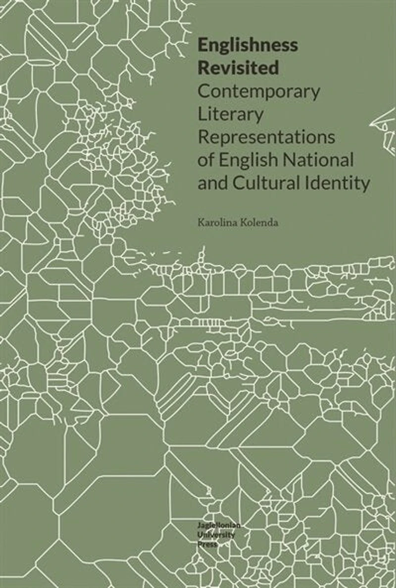 Englishness Revisited: Contemporary Literary Representations Of English National And Cultural Identity