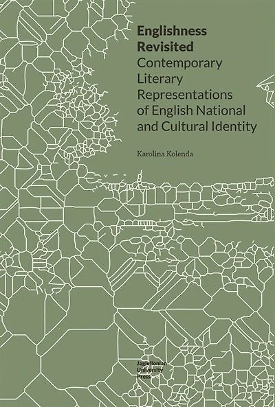 Englishness Revisited: Contemporary Literary Representations Of English National And Cultural Identity