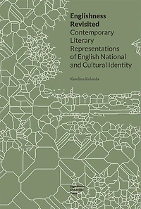 Englishness Revisited: Contemporary Literary Representations Of English National And Cultural Identity