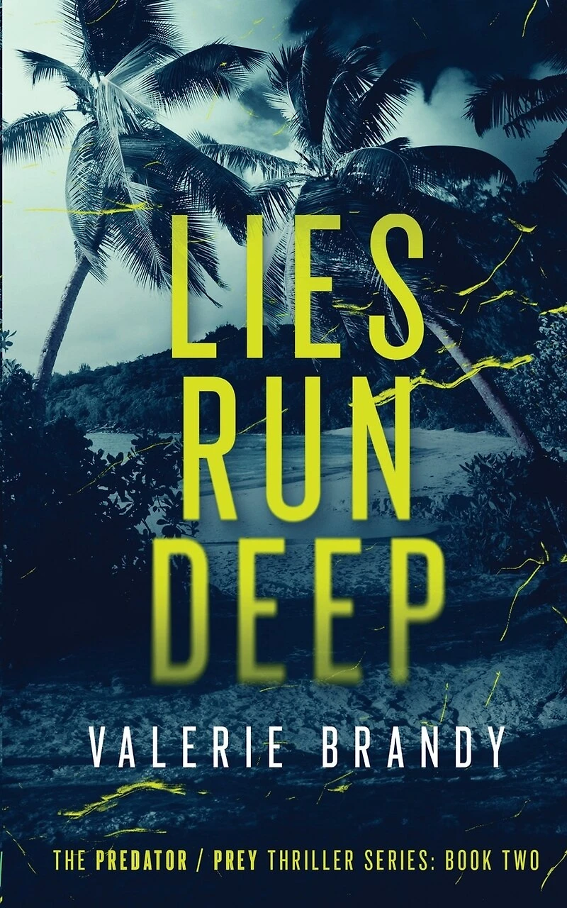 Lies Run Deep: The Predator / Prey Thriller Series: Book Two