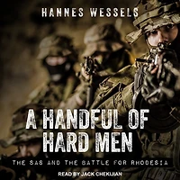 A Handful of Hard Men: the SAS and Battle for Rhodesia