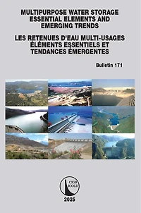 Multipurpose Water Storage Essential Elements and Emerging Trends / Les Retenues d'Eau Multi-Usages Essentiels et Tendances Emergentes: ICOLD Bulletin 171