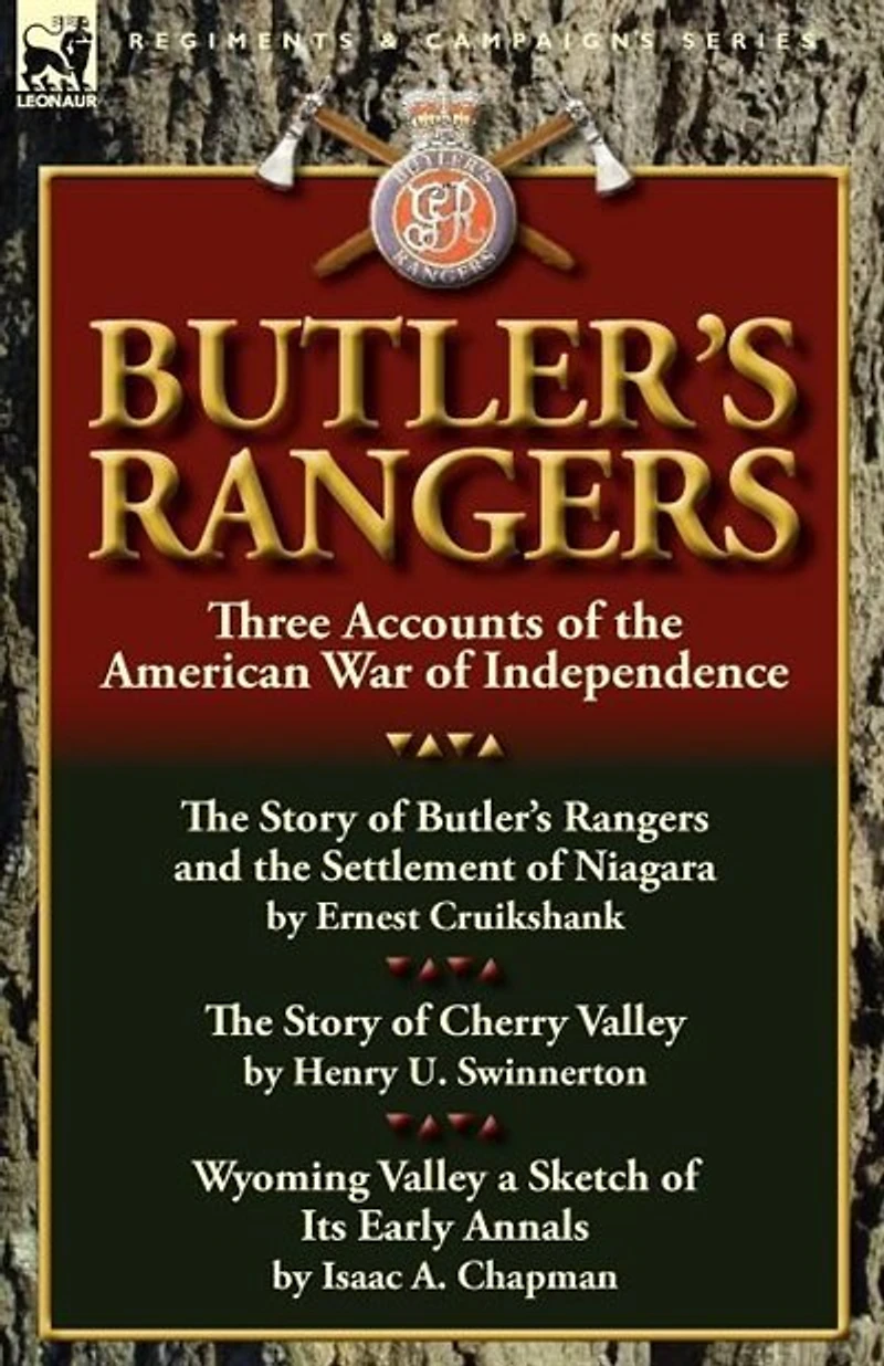 Butler's Rangers: Three Accounts Of The American War Independence