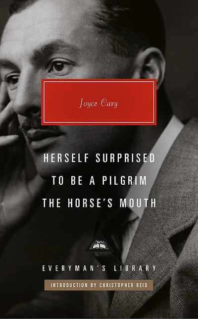 Herself Surprised; To Be a Pilgrim; The Horse's Mouth: Introduction by Christopher Reid