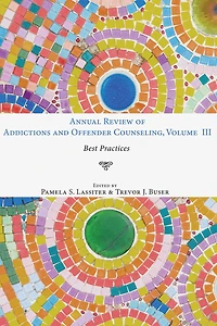 Annual Review of Addictions and Offender Counseling, Volume III: Best Practices