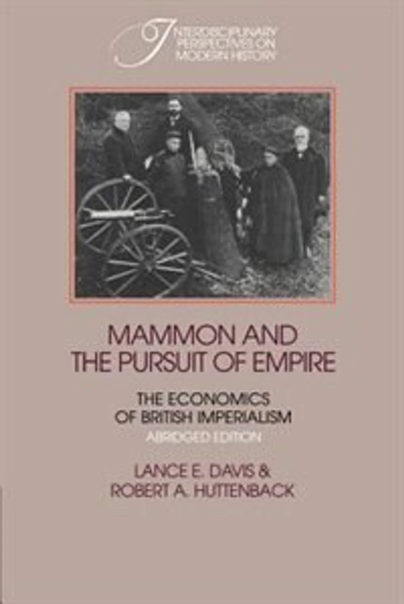 Mammon and The Pursuit of Empire: Political Economy British Imperialism, 1860–1912