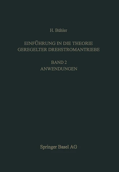Einführung in die Theorie Geregelter Drehstromantriebe: Band 2. Anwendungen