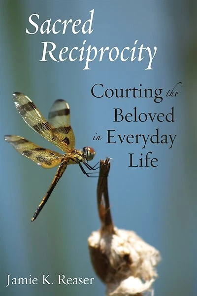 Sacred Reciprocity: Courting the Beloved in Everyday Life