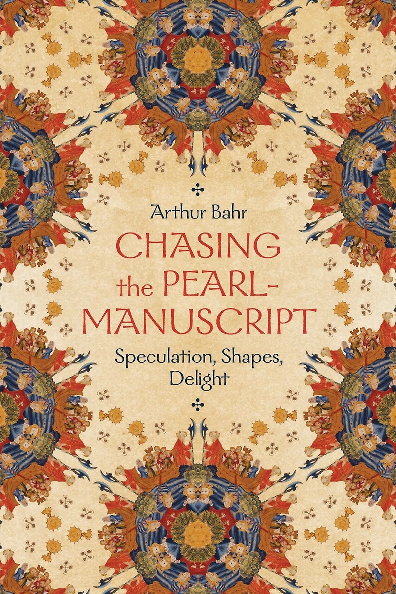 Chasing the Pearl-Manuscript: Speculation, Shapes, Delight