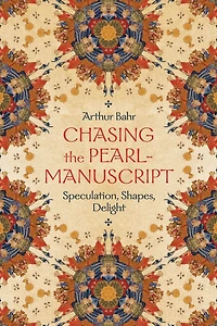 Chasing the Pearl-Manuscript: Speculation, Shapes, Delight