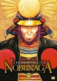 L'homme qui tua Nobunaga : l'histoire de Yasuke le samouraï noir, Vol. 7