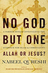 No God but One: Allah or Jesus?: A Former Muslim Investigates the Evidence for Islam and Christianity
