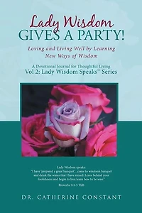 Lady Wisdom Gives a Party!: Loving and Living Well by Learning New Ways of