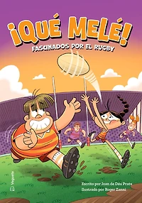 ¡Qué melé! / What a Mess!: Fascinados por el rugby