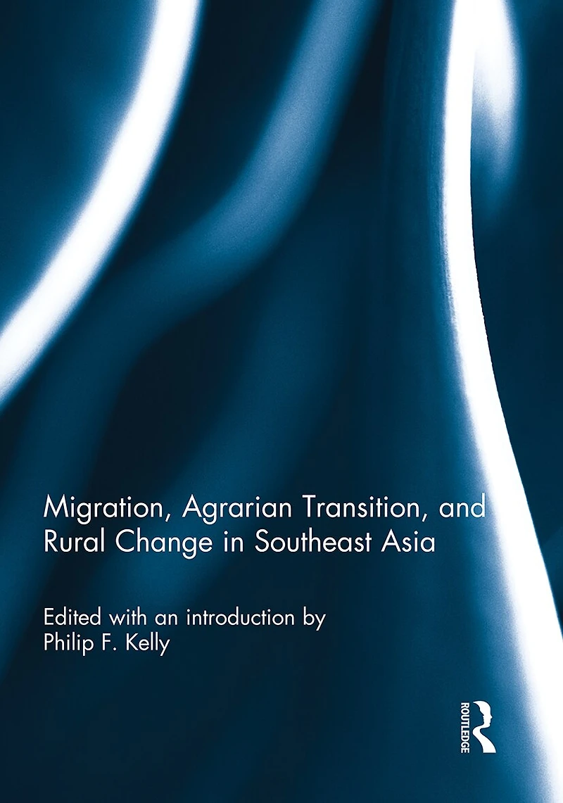 Migration, Agrarian Transition, And Rural Change Southeast Asia