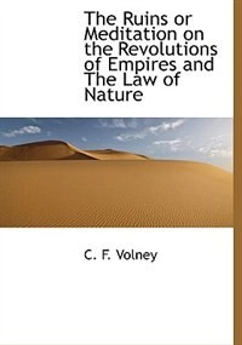the Ruins: Or, Meditation On Revolutions of Empires ; And, Law Nature
